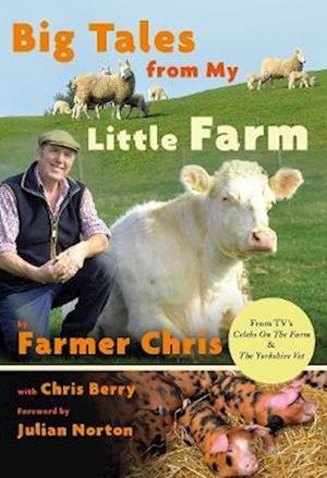 Cover for Chris Jeffery · Big Tales From My Little Farm (Hardcover Book) (2022)