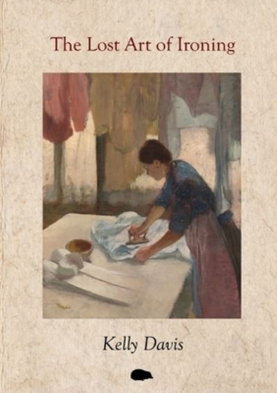 Cover for Kelly Davis · The Lost Art of Ironing (Paperback Book) (2024)