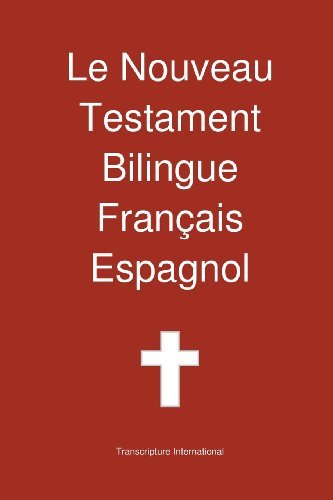 Cover for Transcripture International · Le Nouveau Testament Bilingue, Francais - Espagnol (Paperback Bog) [French edition] (2013)
