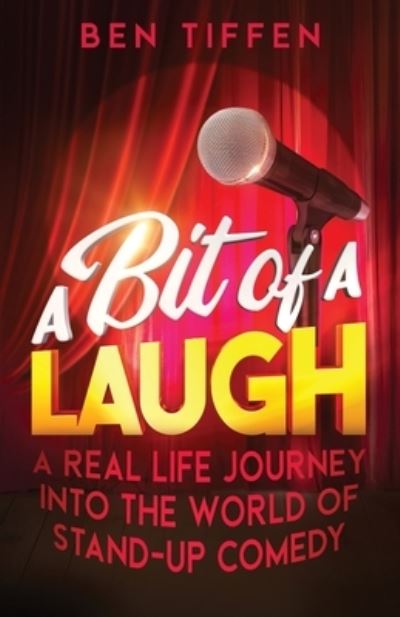 A Bit of a Laugh - Ben Tiffen - Books - Aurora House - 9781922697301 - August 9, 2022