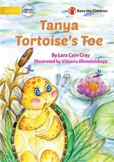 Cover for Lara Cain Gray · Tanya Tortoise's Toe (Bog) (2022)