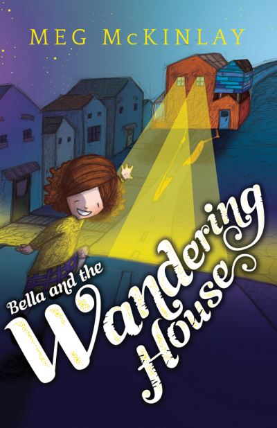 Cover for Meg McKinlay · Bella and the Wandering House (Paperback Book) (2015)