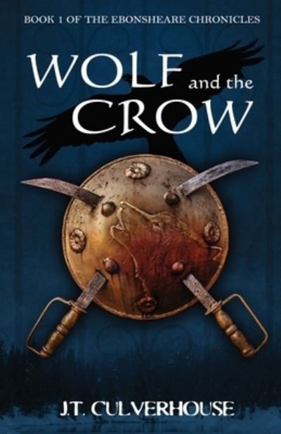 Cover for J T Culverhouse · Wolf and the Crow: Book One of the Ebonsheare Chronicles (Taschenbuch) (2019)