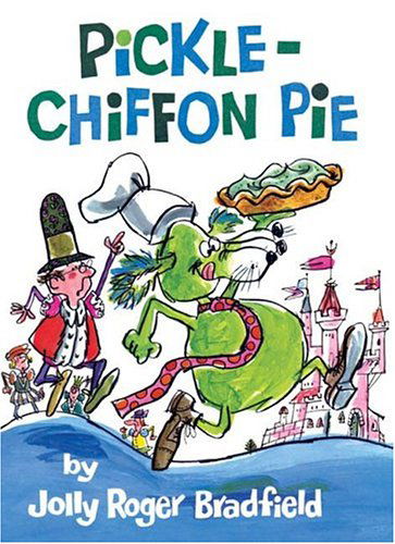 Cover for Jolly Roger Bradfield · Pickle-chiffon Pie (Hardcover Book) [First edition] (2004)