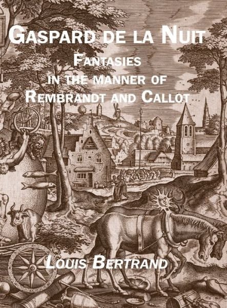Cover for Louis Bertrand · Gaspard de la Nuit: Fantasies in the Manner of Rembrandt and Callot (Gebundenes Buch) (2022)