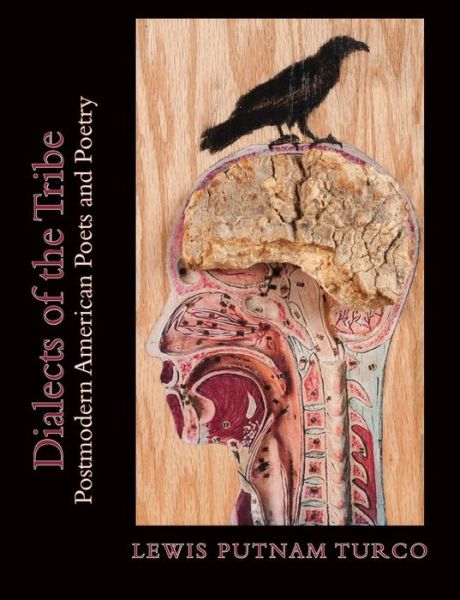 The Dialects of the Tribe: Post Modern American Poets and Poetry - Lewis Turco - Böcker - Stephen F. Austin State University Press - 9781936205301 - 30 oktober 2012