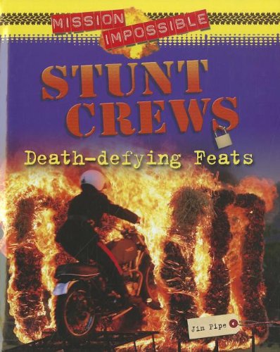 Stunt Crews: Death-defying Feats (Mission Impossible) - Jim Pipe - Kirjat - Brown Bear Books - 9781936333301 - 2012