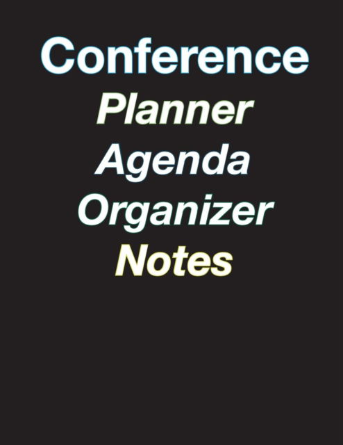 Cover for April Chloe Terrazas · Large Color Coded 5-Day Conference Planner / Organizer / Agenda / Note-Taking - 8.5 x 11 - 44 pages (Pocketbok) (2016)