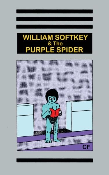 William Softkey and the Purple Spider - Forgues), CF (Christopher - Libros - Anthology Editions - 9781944860301 - 15 de septiembre de 2020