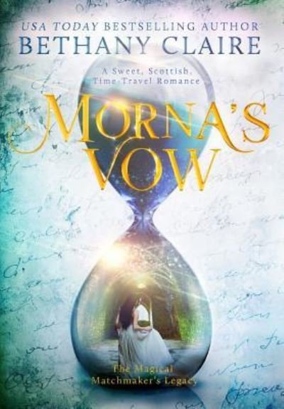 Cover for Bethany Claire · Morna's Vow (Gebundenes Buch) (2018)