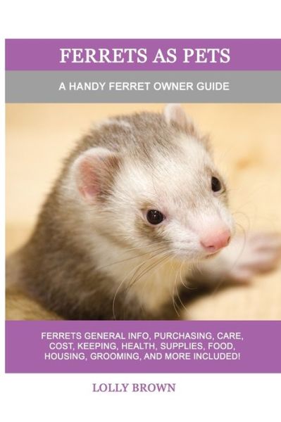 Ferrets as Pets - Lolly Brown - Books - Nrb Publishing - 9781949555301 - February 1, 2022