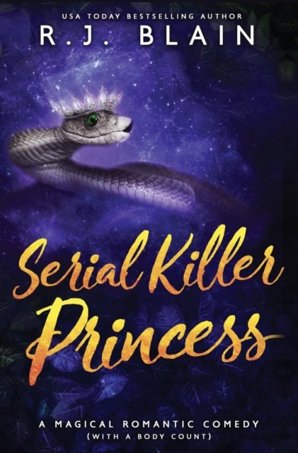 Cover for Rj Blain · Serial Killer Princess: A Magical Romantic Comedy (with a body count) (Innbunden bok) (2019)