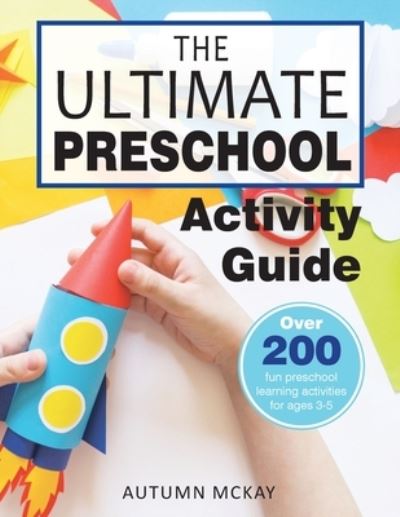 Cover for Autumn McKay · The Ultimate Preschool Activity Guide (Paperback Book) (2020)