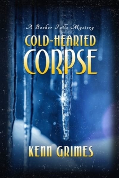 Cover for Kenn Grimes · Cold-Hearted Corpse: Booker Falls Mystery (Paperback Book) (2021)