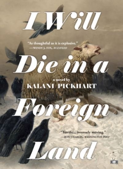 Cover for Kalani Pickhart · I Will Die in a Foreign Land (Paperback Book) (2022)