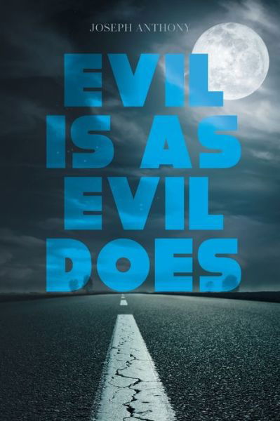 Cover for Joseph Anthony · Evil is as Evil Does (Pocketbok) (2021)