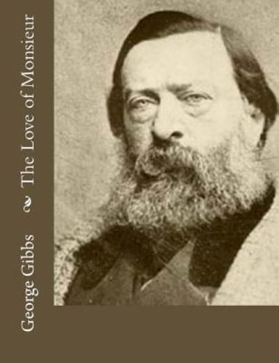 Cover for George Gibbs · The Love of Monsieur (Paperback Bog) (2017)