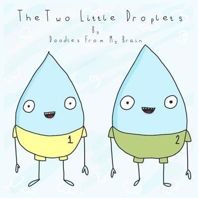 Cover for Doodles from My Brain · The Two Little Droplets (Pocketbok) (2017)