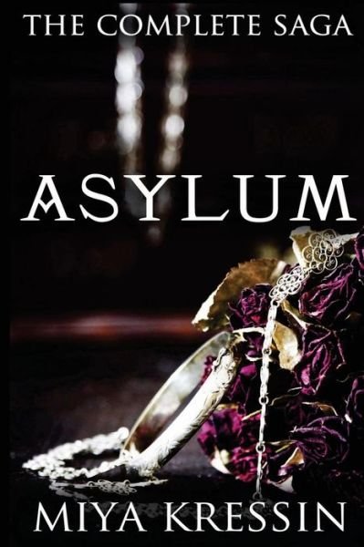 Cover for Miya Kressin · Asylum The Complete Saga (Paperback Bog) (2018)