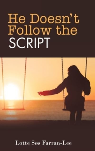 Cover for Lotte Sos Farran-Lee · He Doesn't Follow the Script (Hardcover Book) (2020)