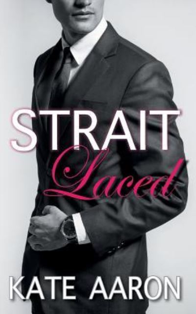 Cover for Kate Aaron · Strait Laced (Pocketbok) (2018)