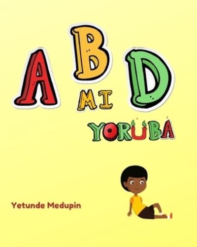Cover for Yetunde Medupin · ABD mi Yoruba (Paperback Bog) (2020)