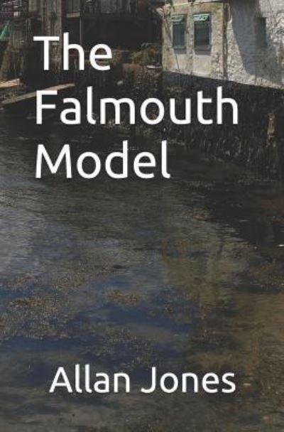 Cover for Allan Jones · The Falmouth Model - Catrin Sayer Novels (Paperback Bog) (2018)