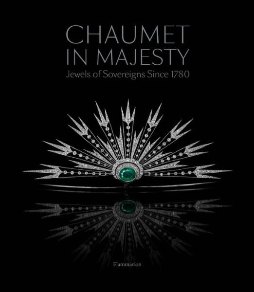 Cover for Jean-Marc Mansvelt · Chaumet in Majesty: Jewels of Sovereigns Since 1780 (Paperback Book) (2019)