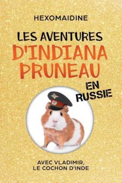 Cover for Hexomaidine · Les aventures d'Indiana Pruneau (Pocketbok) (2019)