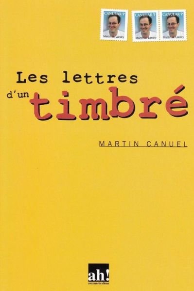Cover for M Martin Canuel · Les Lettres D'un Timbré (Pocketbok) [French, 1 edition] (2002)