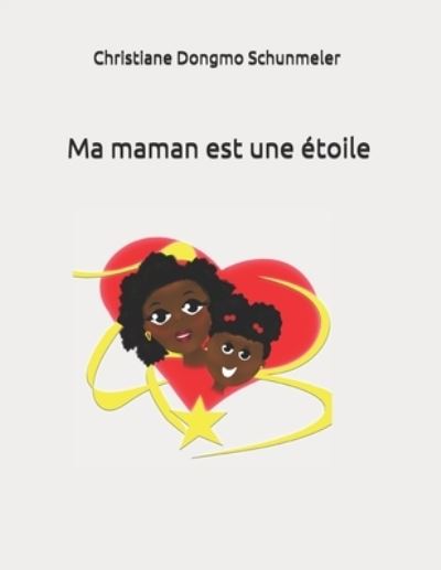 Cover for Christiane Dongmo Schunmeler · Ma maman est une etoile (Paperback Book) (2021)