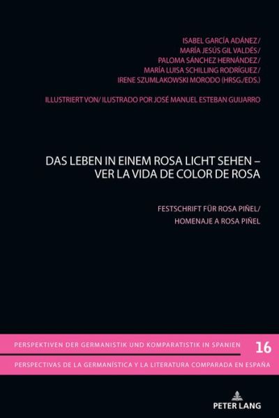 Cover for Das Leben in Einem Rosa Licht Sehen - Ver La Vida de Color de Rosa: Festschrift Fuer Rosa Pinel. - Perspektiven Der Germanistik Und Komparatistik In Spanien / (Paperback Book) (2020)
