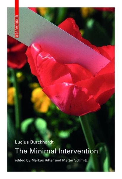 Cover for Lucius Burckhardt · The Minimal Intervention (Pocketbok) (2022)