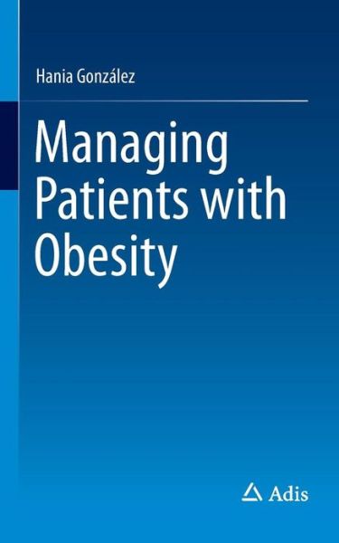 Cover for Hania Gonzalez · Managing Patients with Obesity (Paperback Book) [1st ed. 2016 edition] (2016)