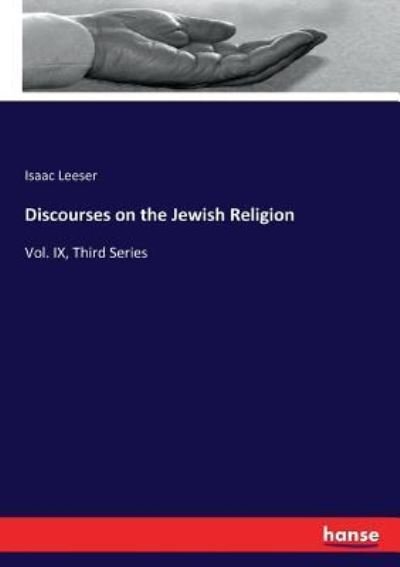 Cover for Isaac Leeser · Discourses on the Jewish Religion: Vol. IX, Third Series (Paperback Bog) (2017)