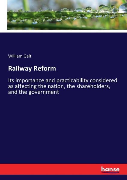 Railway Reform - Galt - Książki -  - 9783337295301 - 13 sierpnia 2017