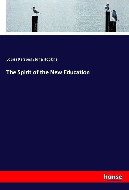 Cover for Hopkins · The Spirit of the New Education (Book)