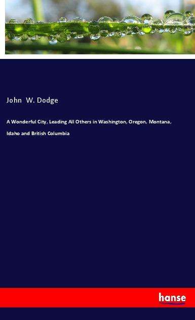 Cover for Dodge · A Wonderful City, Leading All Oth (Book)