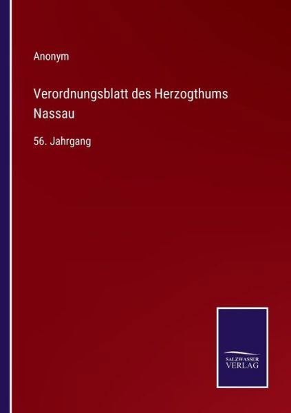 Verordnungsblatt des Herzogthums Nassau - Anonym - Kirjat - Salzwasser-Verlag - 9783375000301 - torstai 14. huhtikuuta 2022