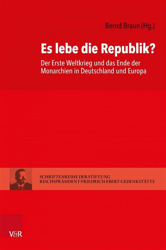 Cover for Es lebe die Republik?: Der Erste Weltkrieg und das Ende der Monarchien in Deutschland und Europa (Hardcover Book) (2021)