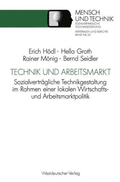 Cover for Hella Groth · Technik Und Arbeitsmarkt: Sozialvertragliche Technikgestaltung Im Rahmen Einer Lokalen Wirtschafts- Und Arbeitsmarktpolitik - Sozialvertragliche Technikgestaltung, Materialien Und Berich (Paperback Bog) [1991 edition] (1991)