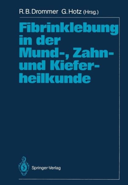 Cover for R B Drommer · Fibrinklebung in der Mund-, Zahn- und Kieferheilkunde (Paperback Bog) (1991)
