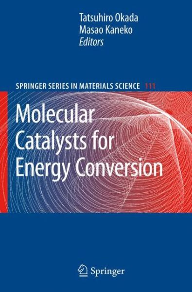 Cover for Tatsuhiro Okada · Molecular Catalysts for Energy Conversion - Springer Series in Materials Science (Hardcover Book) [2009 edition] (2008)