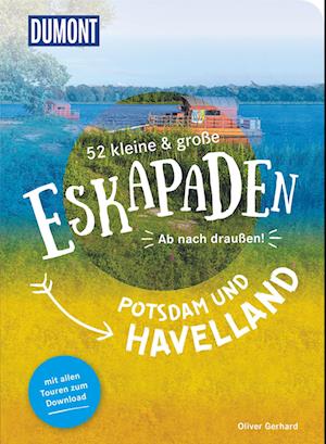 Cover for Oliver Gerhard · 52 kleine &amp; große Eskapaden Potsdam und Havelland (Paperback Bog) (2022)