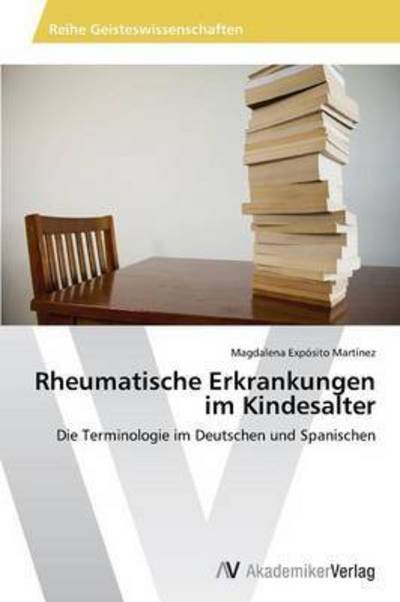 Cover for Exposito Martinez Magdalena · Rheumatische Erkrankungen Im Kindesalter (Taschenbuch) (2013)