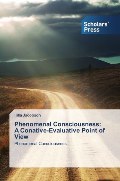 Cover for Hilla Jacobson · Phenomenal Consciousness:  a Conative-evaluative Point of View: Phenomenal Consciousness. (Paperback Book) (2014)