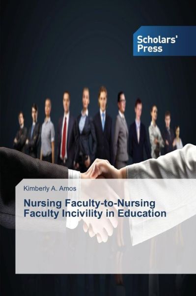 Cover for Amos Kimberly a · Nursing Faculty-to-nursing Faculty Incivility in Education (Paperback Book) (2015)