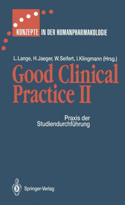 Cover for A Englisch · Good Clinical Practice II: Praxis Der Studiendurchfuhrung - Konzepte in Der Humanpharmakologie (Paperback Book) [Softcover Reprint of the Original 1st 1992 edition] (2011)