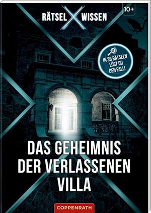 Cover for Coppenrath F · Rätsel X Wissen Das Geheimnis der verlassenen Villa (Paperback Book) (2021)