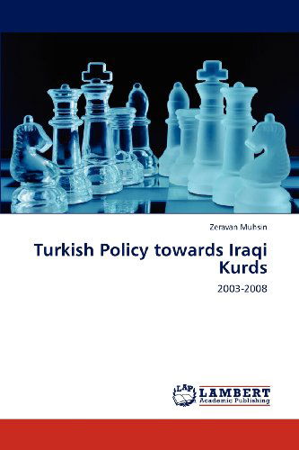 Cover for Zeravan Muhsin · Turkish Policy Towards Iraqi Kurds: 2003-2008 (Taschenbuch) (2012)